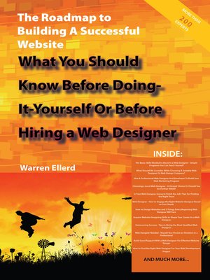 cover image of The Roadmap to Building A Successful Website - What You Should Know Before Doing-It-Yourself Or Before Hiring a Web Designer